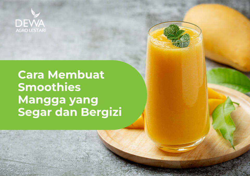 Mengenal Lezatnya Minuman Mango Smoothie yang Segar dan Menyehatkan